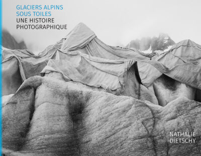 Glaciers alpins sous toiles. Une histoire photographique